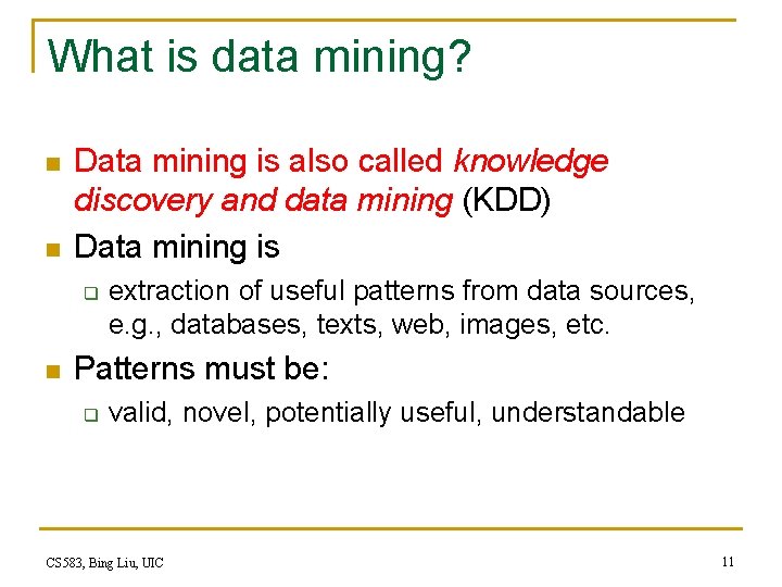 What is data mining? n n Data mining is also called knowledge discovery and What is data mining? n n Data mining is also called knowledge discovery and