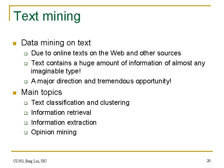 Text mining n Data mining on text q q q n Due to online Text mining n Data mining on text q q q n Due to online