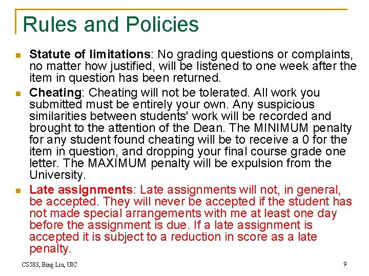 Rules and Policies n n n Statute of limitations: No grading questions or complaints, Rules and Policies n n n Statute of limitations: No grading questions or complaints,
