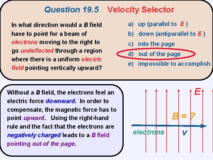 Question 19. 5 Velocity Selector In what direction would a B field have to