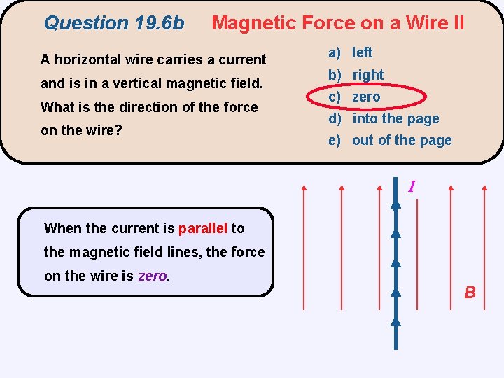 Question 19. 6 b Magnetic Force on a Wire II A horizontal wire carries