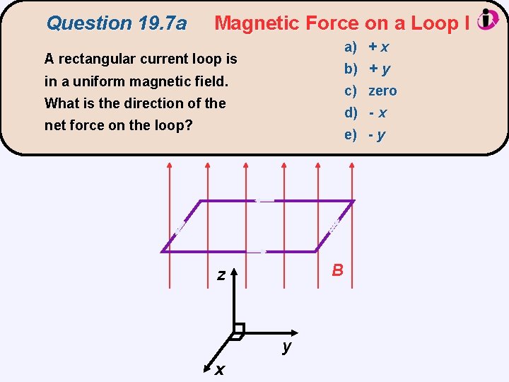 Question 19. 7 a Magnetic Force on a Loop I a) + x A