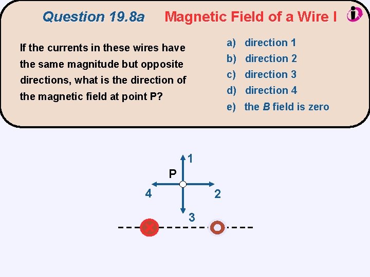 Question 19. 8 a Magnetic Field of a Wire I a) direction 1 If
