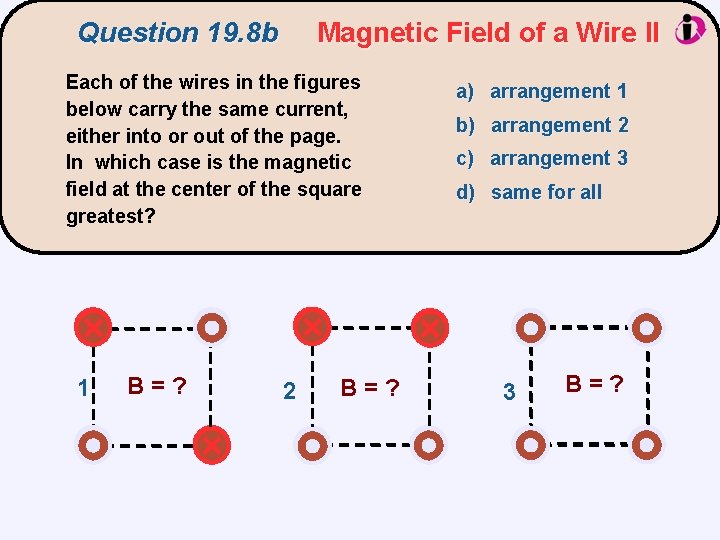 Question 19. 8 b Magnetic Field of a Wire II Each of the wires
