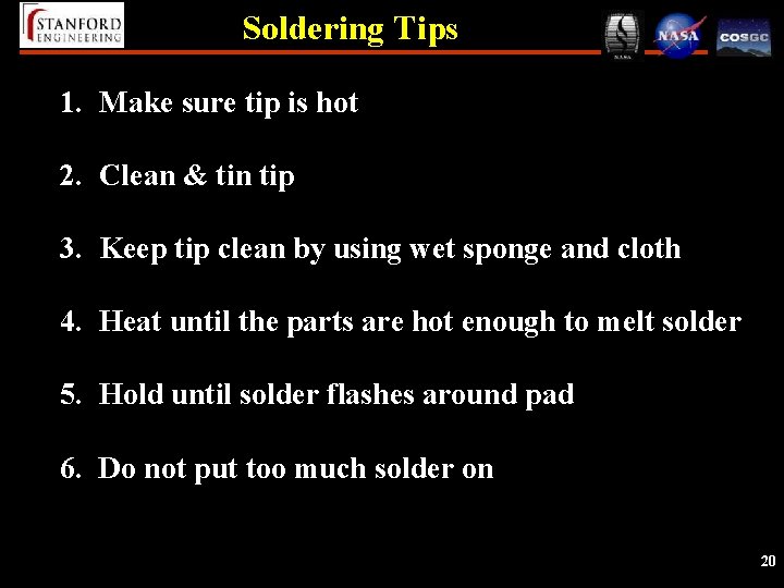 Soldering Tips 1. Make sure tip is hot 2. Clean & tin tip 3.