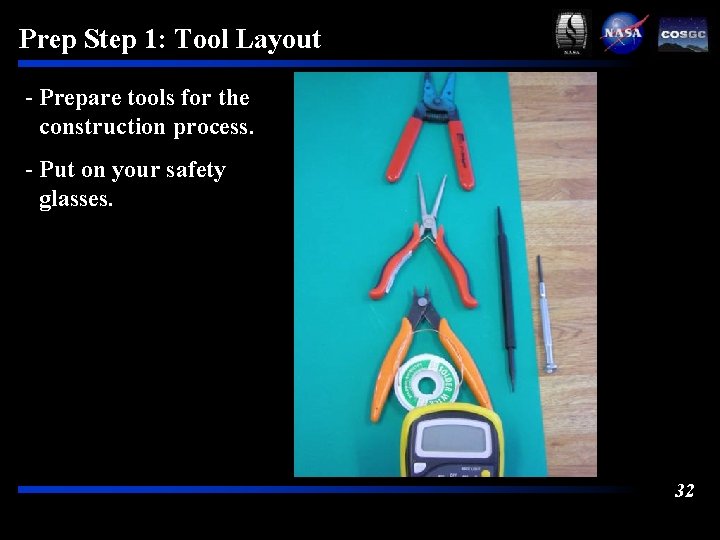 Prep Step 1: Tool Layout - Prepare tools for the construction process. - Put