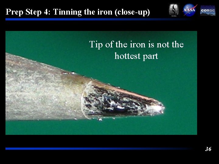 Prep Step 4: Tinning the iron (close-up) Tip of the iron is not the