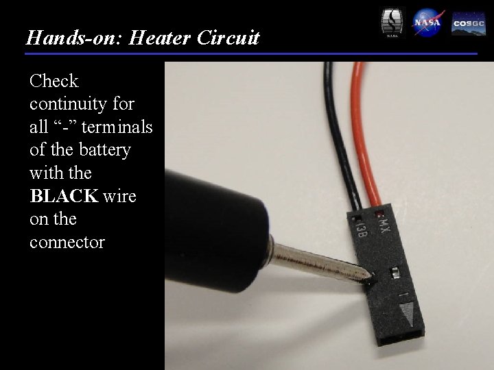 Hands-on: Heater Circuit Check continuity for all “-” terminals of the battery with the