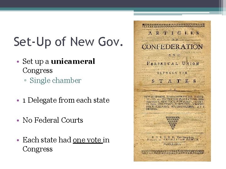 Set-Up of New Gov. • Set up a unicameral Congress ▫ Single chamber •