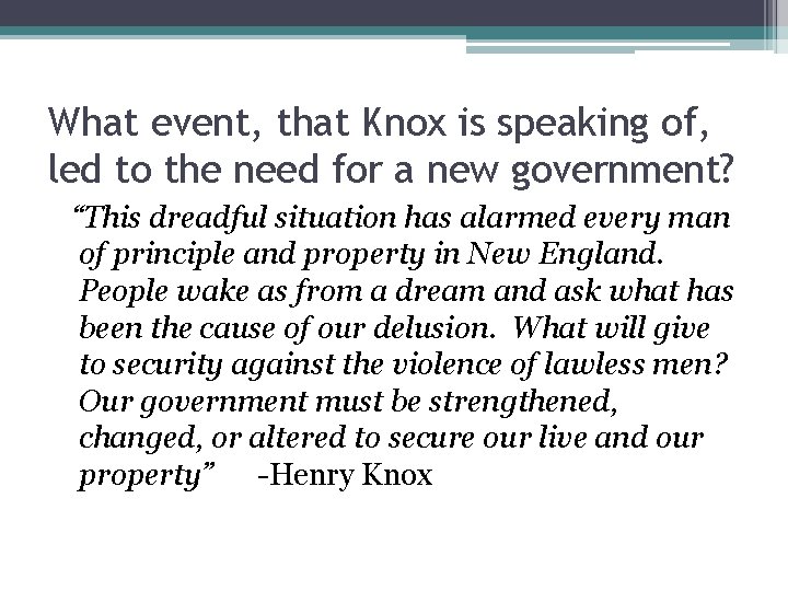 What event, that Knox is speaking of, led to the need for a new