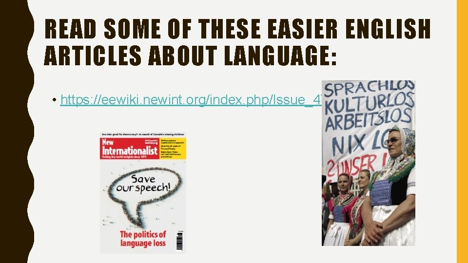 READ SOME OF THESE EASIER ENGLISH ARTICLES ABOUT LANGUAGE: • https: //eewiki. newint. org/index.