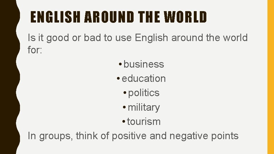 ENGLISH AROUND THE WORLD Is it good or bad to use English around the