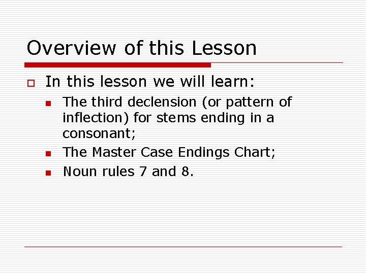 Overview of this Lesson o In this lesson we will learn: n n n