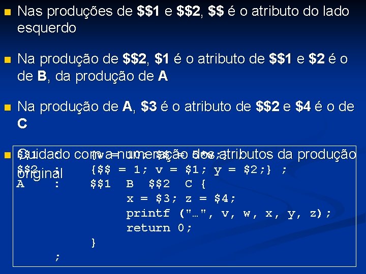 n Nas produções de $$1 e $$2, $$ é o atributo do lado esquerdo