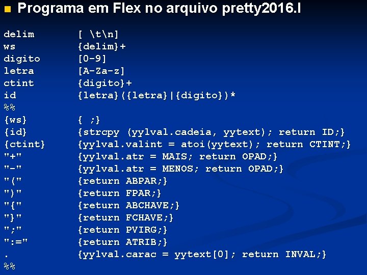 n Programa em Flex no arquivo pretty 2016. l delim ws digito letra ctint
