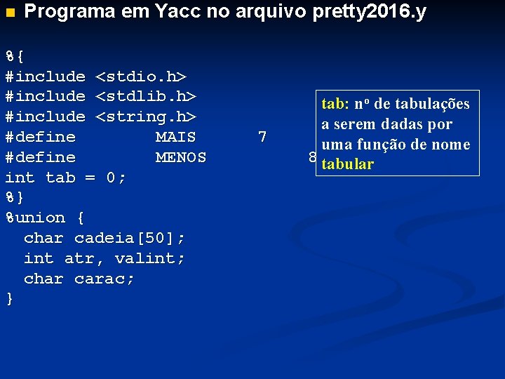 n Programa em Yacc no arquivo pretty 2016. y %{ #include <stdio. h> #include