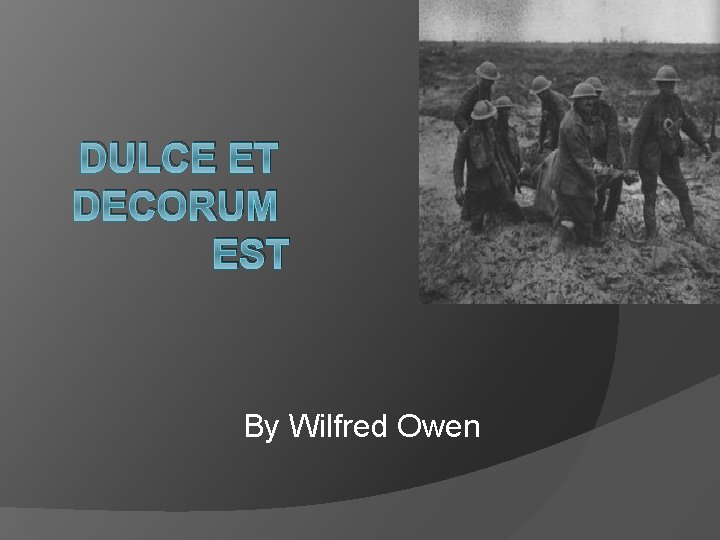 DULCE ET DECORUM EST By Wilfred Owen 
