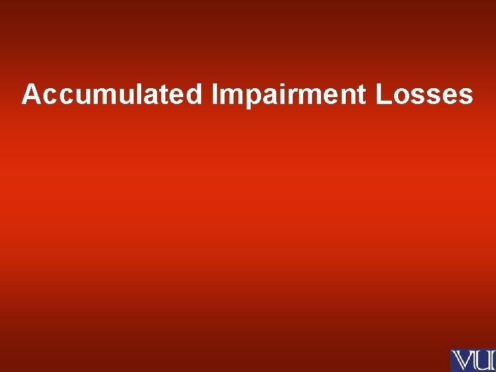 Accumulated Impairment Losses 