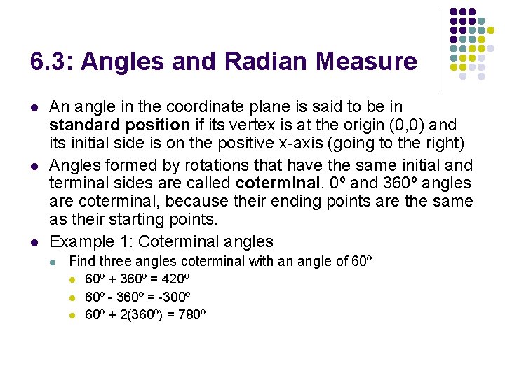 6. 3: Angles and Radian Measure l l l An angle in the coordinate