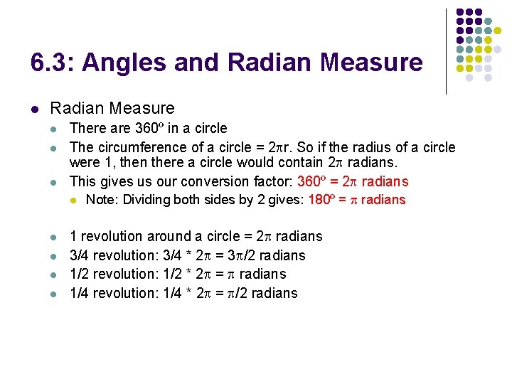 6. 3: Angles and Radian Measure l l l There are 360º in a