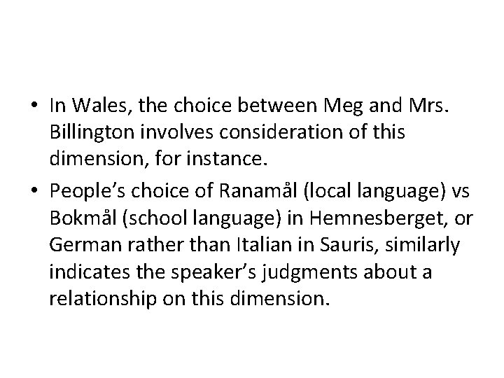  • In Wales, the choice between Meg and Mrs. Billington involves consideration of