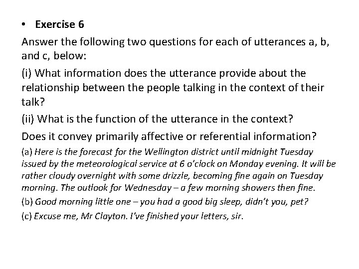  • Exercise 6 Answer the following two questions for each of utterances a,
