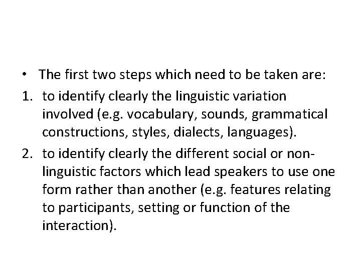  • The first two steps which need to be taken are: 1. to