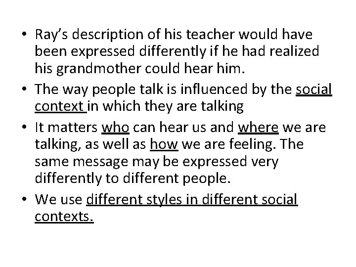  • Ray’s description of his teacher would have been expressed differently if he