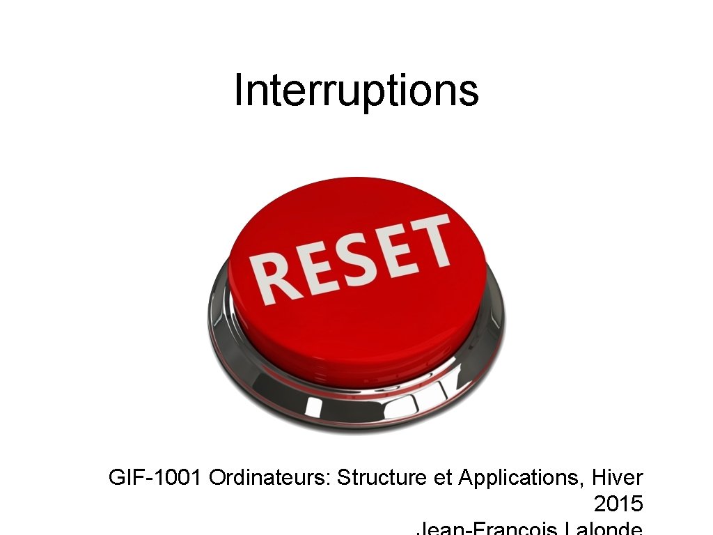 Interruptions GIF-1001 Ordinateurs: Structure et Applications, Hiver 2015 