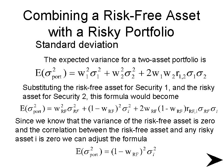 Combining a Risk-Free Asset with a Risky Portfolio Standard deviation The expected variance for