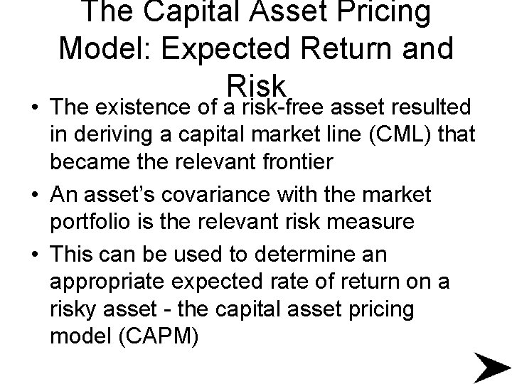 The Capital Asset Pricing Model: Expected Return and Risk • The existence of a