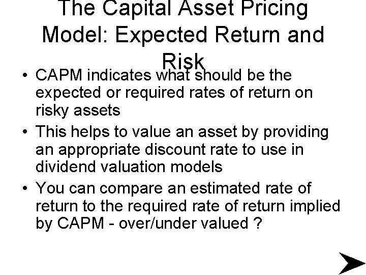  • The Capital Asset Pricing Model: Expected Return and Risk CAPM indicates what