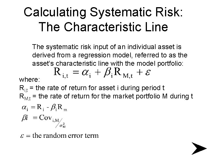 Calculating Systematic Risk: The Characteristic Line The systematic risk input of an individual asset