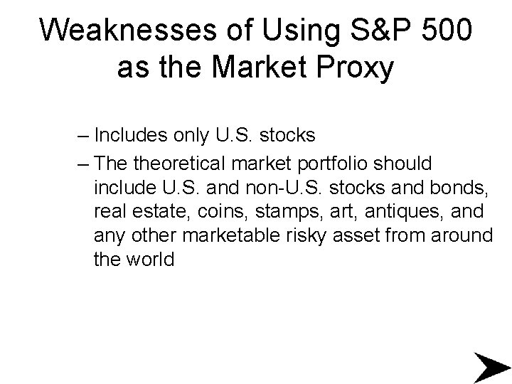Weaknesses of Using S&P 500 as the Market Proxy – Includes only U. S.