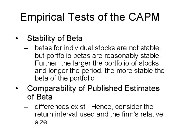 Empirical Tests of the CAPM • Stability of Beta – betas for individual stocks