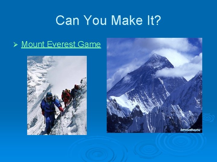 Can You Make It? Ø Mount Everest Game 