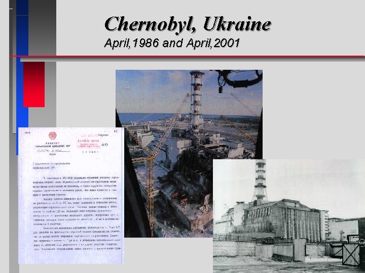 Chernobyl, Ukraine April, 1986 and April, 2001 