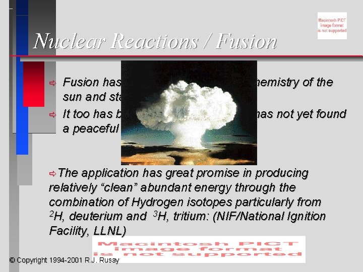 Nuclear Reactions / Fusion ð ð Fusion has been described as the chemistry of