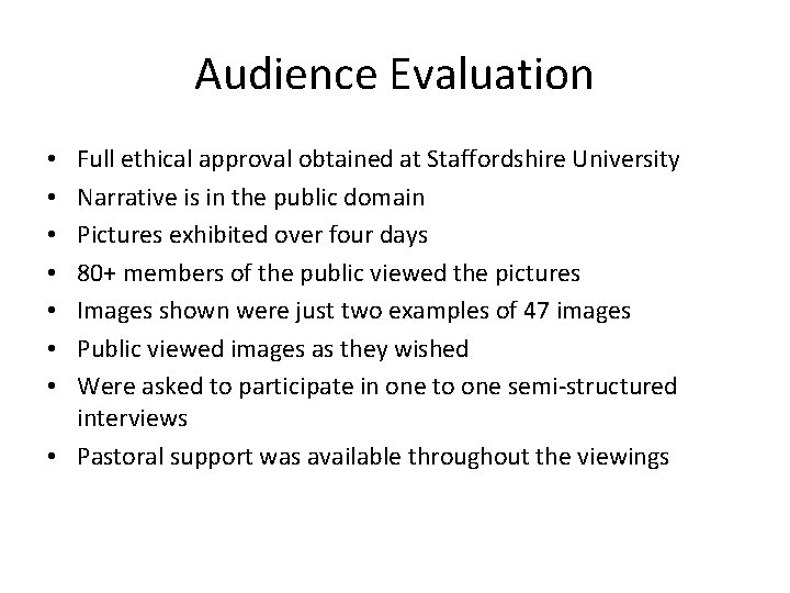 Audience Evaluation Full ethical approval obtained at Staffordshire University Narrative is in the public