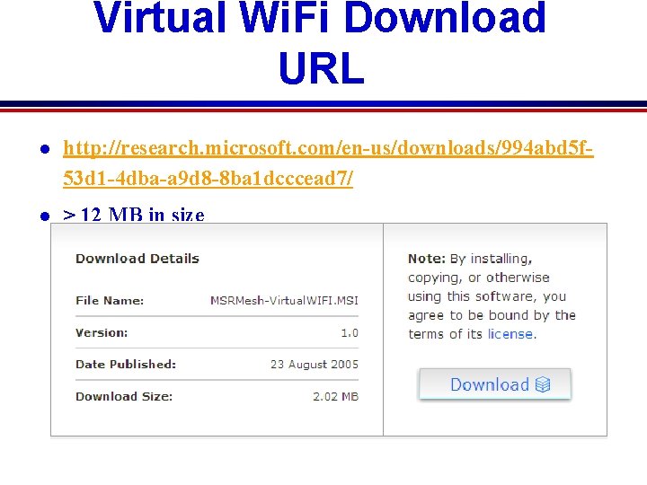 Virtual Wi. Fi Download URL l http: //research. microsoft. com/en-us/downloads/994 abd 5 f 53
