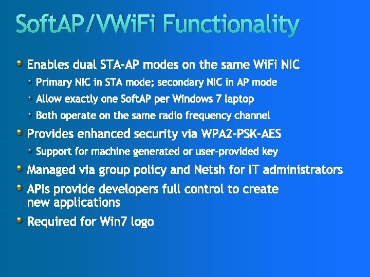 Soft. AP/VWi. Fi Functionality Enables dual STA-AP modes on the same Wi. Fi NIC