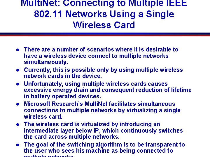 Multi. Net: Connecting to Multiple IEEE 802. 11 Networks Using a Single Wireless Card