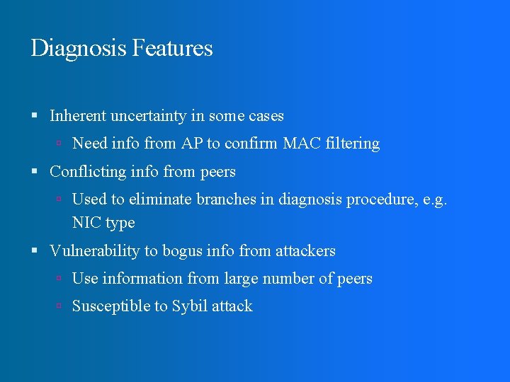 Diagnosis Features Inherent uncertainty in some cases Need info from AP to confirm MAC