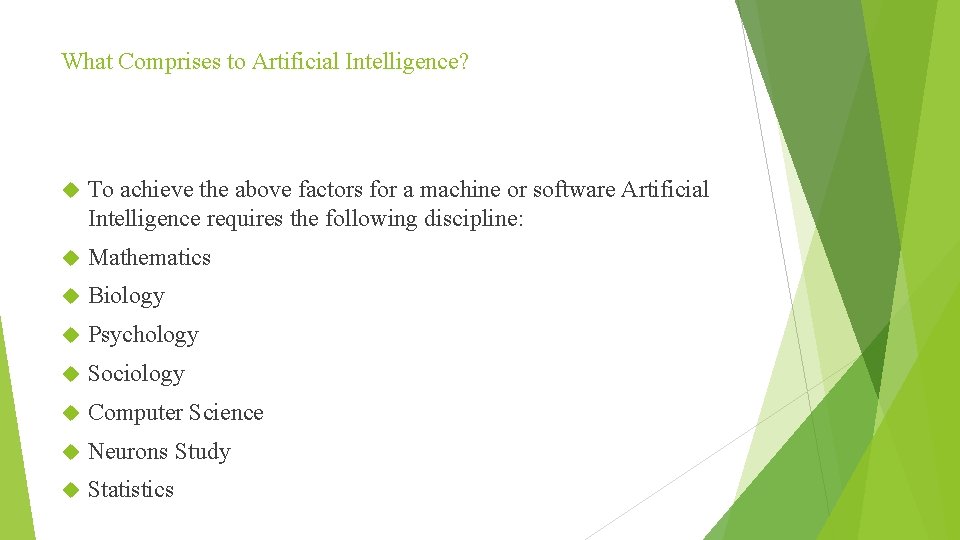 What Comprises to Artificial Intelligence? To achieve the above factors for a machine or