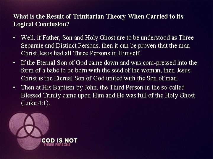 What is the Result of Trinitarian Theory When Carried to its Logical Conclusion? •