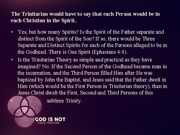 The Trinitarian would have to say that each Person would be in each Christian