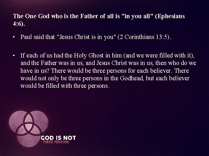 The One God who is the Father of all is "in you all" (Ephesians