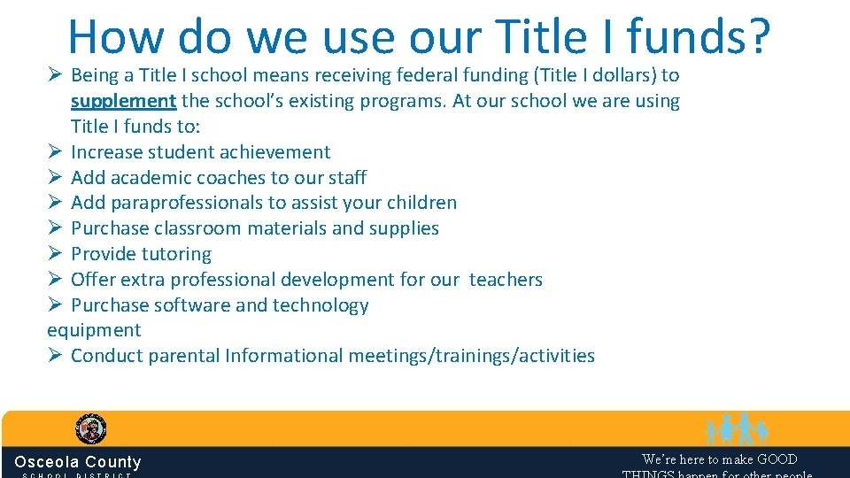 How do we use our Title I funds? Ø Being a Title I school