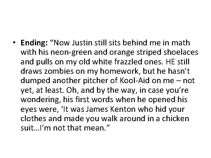  • Ending: “Now Justin still sits behind me in math with his neon-green