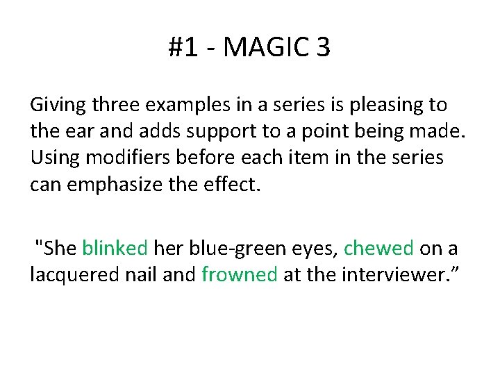 #1 - MAGIC 3 Giving three examples in a series is pleasing to the